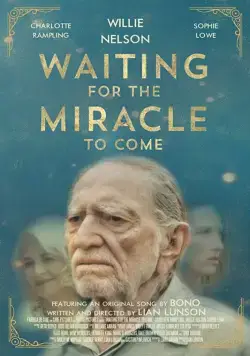В ожидании чуда / Waiting for the Miracle to Come (2018) фильм скачать через торрет бесплатно в хорошем качестве