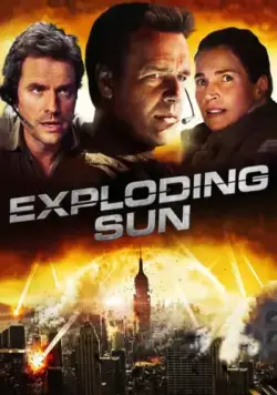 Взорванное Солнце / Exploding Sun (2013) фильм скачать через торрет бесплатно в хорошем качестве