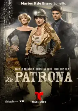 Госпожа / La Patrona (2013) cериал скачать через торрет бесплатно в хорошем качестве