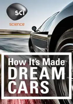 Как это устроено: Автомобили мечты / How It's Made: Dream Cars (2013) cериал скачать через торрет бесплатно в хорошем качестве