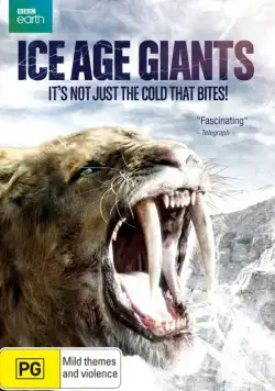 BBC: Гиганты ледникового периода / Ice Age Giants (2013) cериал скачать через торрет бесплатно в хорошем качестве