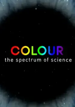 Цвет: Спектр науки / Colour: The Spectrum of Science (2015) cериал скачать через торрет бесплатно в хорошем качестве