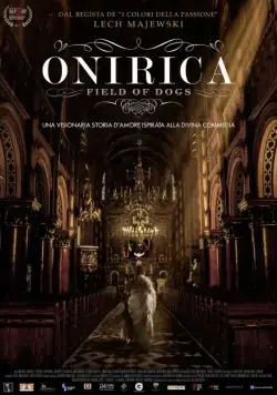Собачье поле / Onirica (2014) фильм скачать через торрет бесплатно в хорошем качестве