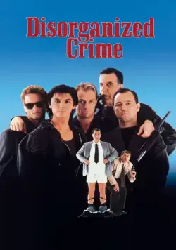 Дезорганизованная преступность / Disorganized Crime (1989) фильм скачать через торрет бесплатно в хорошем качестве