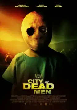 Мертвецы / City of Dead Men (2014) фильм скачать через торрет бесплатно в хорошем качестве