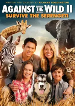 Против природы 2: Выжить в Серенгети / Against the Wild 2: Survive the Serengeti (2016) фильм скачать через торрет бесплатно в хорошем качестве