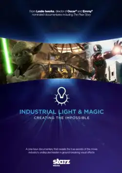 Спецэффекты в кино. Создавая невозможное / Industrial Light & Magic: Creating the Impossible (2010) фильм скачать через торрет бесплатно в хорошем качестве