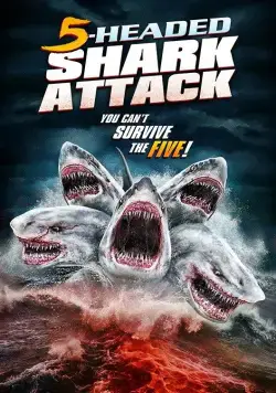 Нападение пятиглавой акулы / 5 Headed Shark Attack (2017) фильм скачать через торрет бесплатно в хорошем качестве