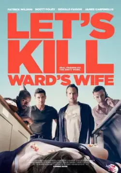 А давайте убьем жену Уорда?! / Ward's Wife (2014) фильм скачать через торрет бесплатно в хорошем качестве