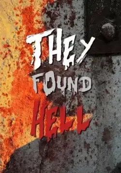 Они нашли Ад / They Found Hell (2015) фильм скачать через торрет бесплатно в хорошем качестве