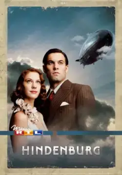 «Гинденбург»: Последний полёт / Hindenburg: The Last Flight (2011) cериал скачать через торрет бесплатно в хорошем качестве