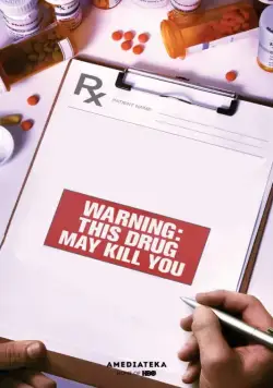 Внимание: Смертельно опасно / Warning: This Drug May Kill You (2017) фильм скачать через торрет бесплатно в хорошем качестве