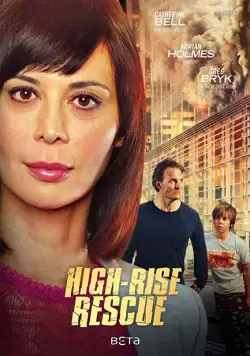Спасти от огня / High-Rise Rescue (2017) фильм скачать через торрет бесплатно в хорошем качестве