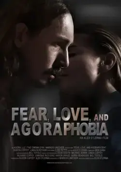 Страх, любовь и агорафобия / Fear, Love, and Agoraphobia (2018) фильм скачать через торрет бесплатно в хорошем качестве
