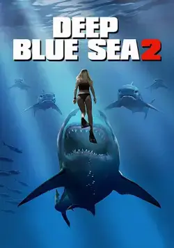 Глубокое синее море 2 / Deep Blue Sea 2 (2018) фильм скачать через торрет бесплатно в хорошем качестве