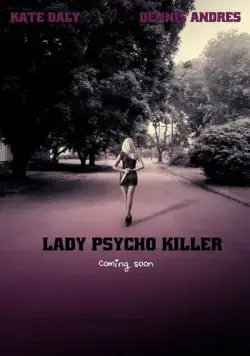 Убийца-психопатка / Lady Psycho Killer (2015) фильм скачать через торрет бесплатно в хорошем качестве