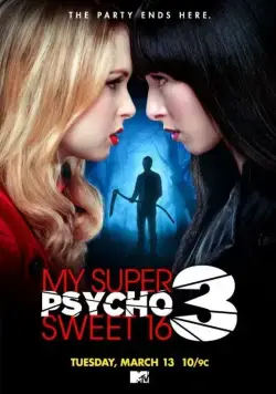 Мои супер психо-сладкие 16: Часть 3 / My Super Psycho Sweet 16: Part 3 (2012) фильм скачать через торрет бесплатно в хорошем качестве