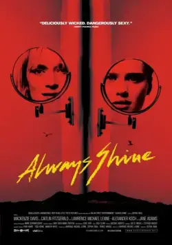 Всегда сияй / Always Shine (2016) фильм скачать через торрет бесплатно в хорошем качестве