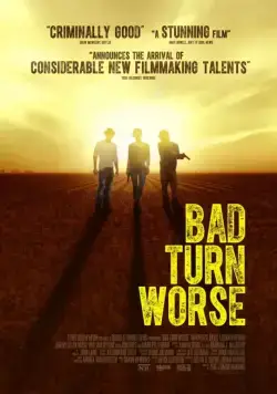 Мы должны выбраться из этого места / Bad Turn Worse (2013) фильм скачать через торрет бесплатно в хорошем качестве