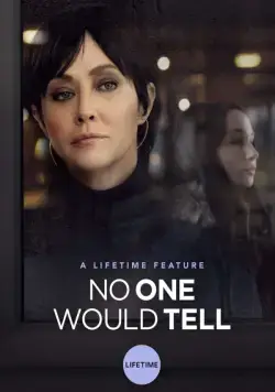 Никто не хотел говорить / No One Would Tell (2018) фильм скачать через торрет бесплатно в хорошем качестве
