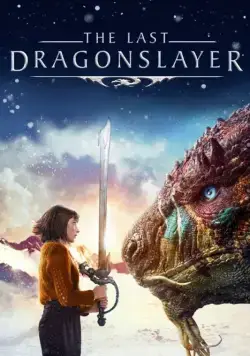 Последний убийца драконов / The Last Dragonslayer (2016) фильм скачать через торрет бесплатно в хорошем качестве