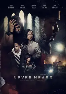 Главное услышать / Never Heard (2018) фильм скачать через торрет бесплатно в хорошем качестве