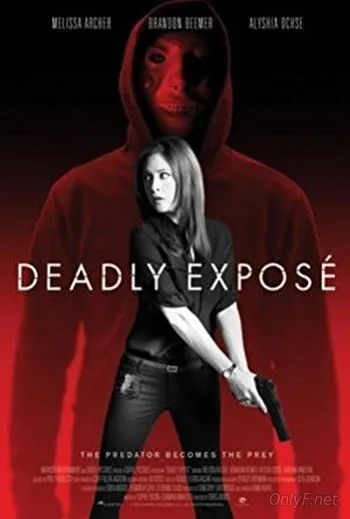 Смертельное разоблачение / Deadly Expose (2017) фильм скачать через торрет бесплатно в хорошем качестве