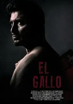 Эль Галло / El Gallo (2018) фильм скачать через торрет бесплатно в хорошем качестве