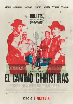 Рождество в Эль-Камино / El Camino Christmas (2017) фильм скачать через торрет бесплатно в хорошем качестве