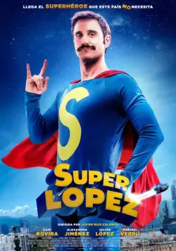 Суперлопес / Superlópez (2018) фильм скачать через торрет бесплатно в хорошем качестве