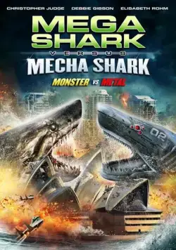 Мега-акула против Меха-акулы / Mega Shark vs. Mecha Shark (2014) фильм скачать через торрет бесплатно в хорошем качестве