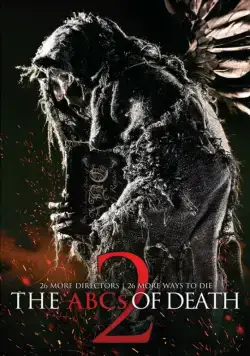 Азбука смерти 2 / ABCs of Death 2 (2014) фильм скачать через торрет бесплатно в хорошем качестве