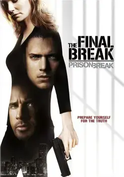 Побег из тюрьмы: Финальный побег / Prison Break: The Final Break (2009) фильм скачать через торрет бесплатно в хорошем качестве