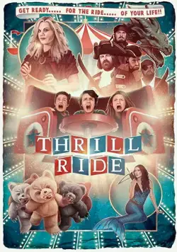 Захватывающая поездка / Thrill Ride (2016) фильм скачать через торрет бесплатно в хорошем качестве
