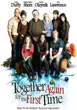 Как в первый раз / Together Again for the First Time (2008) фильм скачать через торрет бесплатно в хорошем качестве
