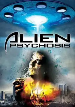 Инопланетный психоз / Alien Psychosis (2018) фильм скачать через торрет бесплатно в хорошем качестве