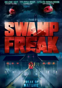 Болотное чудовище / Swamp Freak (2017) фильм скачать через торрет бесплатно в хорошем качестве