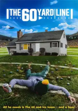 Шестьдесят ярдов / The 60 Yard Line (2017) фильм скачать через торрет бесплатно в хорошем качестве