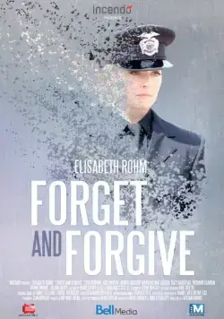 Забыть и простить / Forget and Forgive (2014) фильм скачать через торрет бесплатно в хорошем качестве