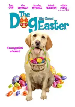 Собака, cпасшая Пасху / The Dog Who Saved Easter (2014) фильм скачать через торрет бесплатно в хорошем качестве