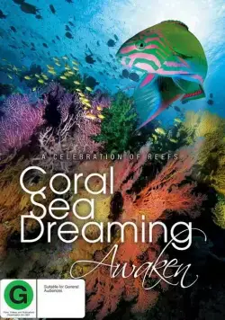 Грёзы Кораллового моря: Пробуждение / Coral Sea Dreaming: Awaken (2009) фильм скачать через торрет бесплатно в хорошем качестве