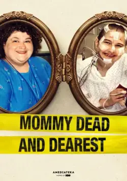 Мёртвая мамуля / Mommy Dead and Dearest (2017) фильм скачать через торрет бесплатно в хорошем качестве