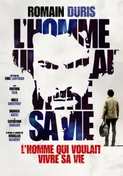 Человек, который хотел жить по-своему / L'homme qui voulait vivre sa vie (2010) фильм скачать через торрет бесплатно в хорошем качестве
