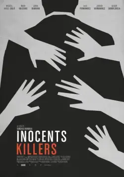 Невинные убийцы / Asesinos inocentes (2015) фильм скачать через торрет бесплатно в хорошем качестве