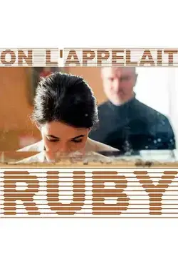 Ее звали Руби / On l'appelait Ruby (2017) фильм скачать через торрет бесплатно в хорошем качестве