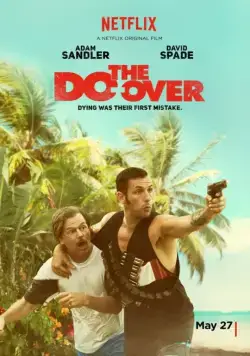 Все по новой / The Do-Over (2016) фильм скачать через торрет бесплатно в хорошем качестве