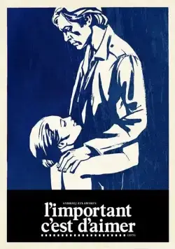 Главное — любить / L'important c'est d'aimer (1974) фильм скачать через торрет бесплатно в хорошем качестве