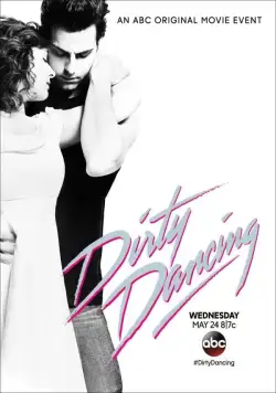 Грязные танцы / Dirty Dancing (2017) фильм скачать через торрет бесплатно в хорошем качестве