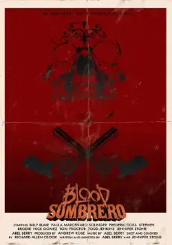 Кровавое сомбреро / Blood Sombrero (2016) фильм скачать через торрет бесплатно в хорошем качестве