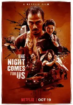 Ночь идёт за нами / The Night Comes for Us (2018) фильм скачать через торрет бесплатно в хорошем качестве